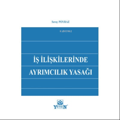 İş İlişkilerinde Ayrımcılık Yasağı