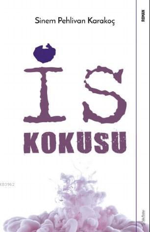 İs Kokusu - Kitapiks.com