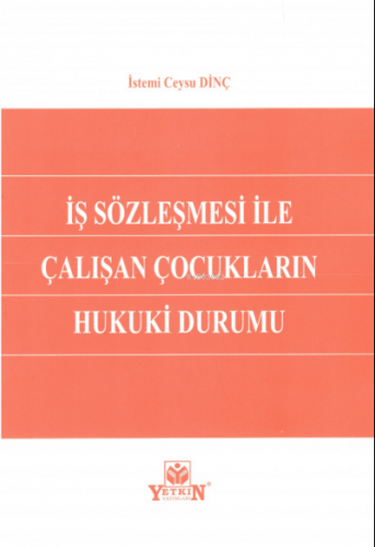İş Sözleşmesi ile Çalışan Çocukların Hukuki Durumu