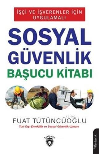 İşçi ve İşverenler İçin Uygulamalı Sosyal Güvenlik Başucu Kitabı - Kit