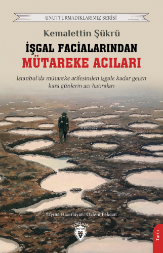 İşgal Facialarından Mütareke Acıları - Kitapiks.com