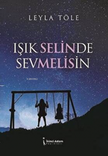 Işık Selinde Sevmelisin - Kitapiks.com