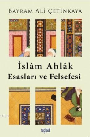 İslam Ahlak Esasları ve Felsefesi - Kitapiks.com