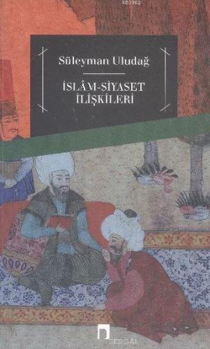 İslam Siyaset İlişkileri - Kitapiks.com