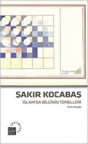 İslam'da Bilginin Temelleri; Emr Kitabı - Kitapiks.com