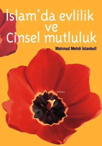 İslam'da Evlilik ve Cinsel Mutluluk - Kitapiks.com