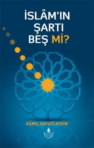 İslam'ın Şartı Beş mı?