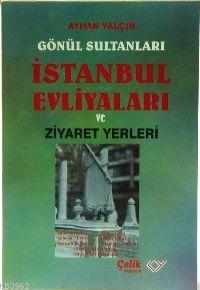 İstanbul Evliyaları Ziyaret Yerleri - Kitapiks.com