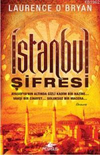 İstanbul Şifresi; Ayosafya'nın Altında Gizli Kadim Bir Hazine... Vahşi Bir Cinayet... Soluksuz Bir Macera