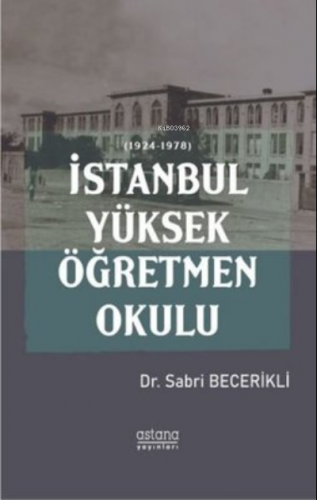 İstanbul Yüksek Öğretmen Okulu (1924 - 1978) - Kitapiks.com