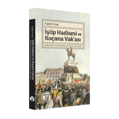 İştip Hadisesi Ve Koçana Vak’ası - Kitapiks.com