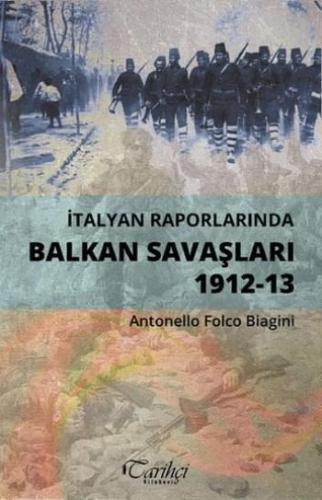 İtalyan Raporlarında Balkan Savaşları; 1912-13 - Kitapiks.com