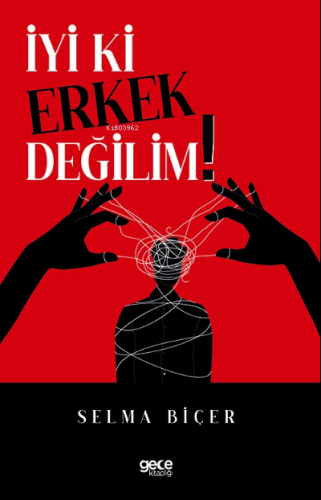 İyi ki Erkek Değilim - Kitapiks.com