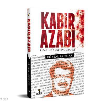 Kabir Azabı Özalın Ölüm Biyografisi - Kitapiks.com