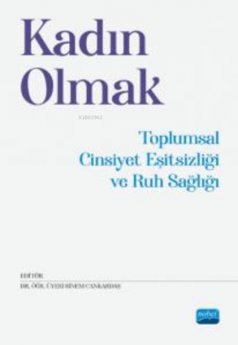 Kadın Olmak - Toplumsal Cinsiyet Eşitsizliği ve Ruh Sağlığı