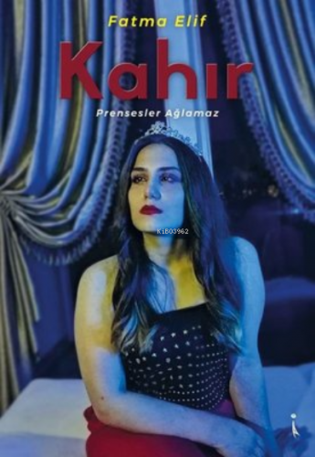 Kahır Prensesler Ağlamaz - Kitapiks.com