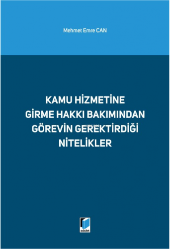 Kamu Hizmetine Girme Hakkı Bakımından Görevin Gerektirdiği Nitelikler