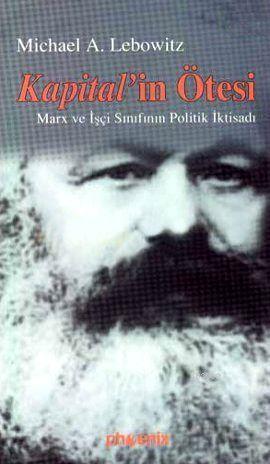Kapital'in Ötesi; Marx ve İşçi Sınıfının Politik İktisadı - Kitapiks.c
