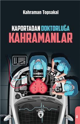 Kaportadan Doktorluğa Kahramanlar - Kitapiks.com