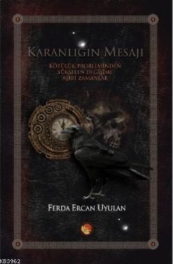 Karanlığın Mesajı; Kötülük Probleminden Yükselen Değişime Aşırı Zamanlar