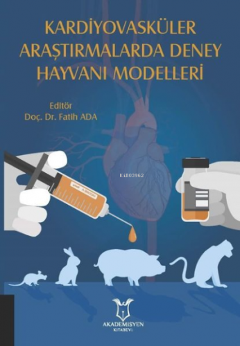 Kardiyovasküler Araştırmalarda Deney Hayvanı Modelleri - Kitapiks.com