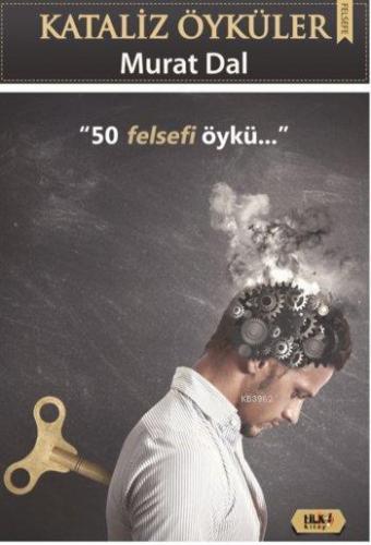 Kataliz Öyküler; 50 Felsefi Öykü