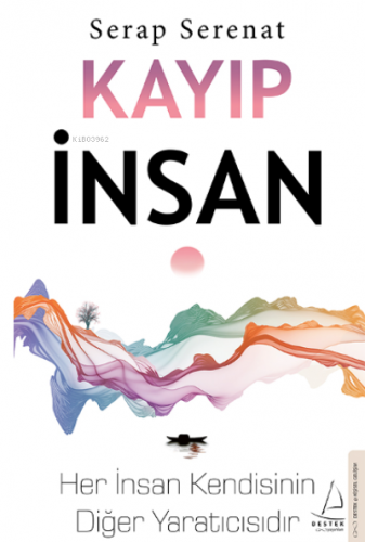 Kayıp İnsan;Her İnsan Kendisinin Diğer Yaratıcısıdır - Kitapiks.com