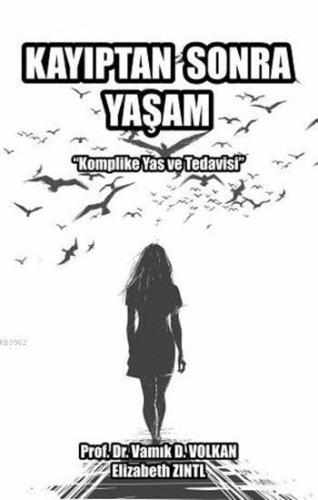 Kayıptan Sonra Yaşam; "Komplike Yas ve Tedavisi"