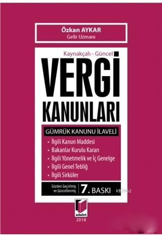 Kaynakçalı - Güncel Vergi Kanunları; Gümrük Kanunu İlaveli