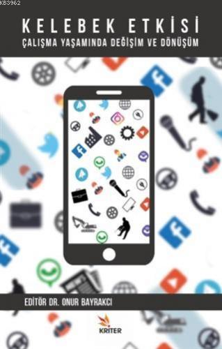 Kelebek Etkisi; Çalışma Yaşamında Değişim ve Dönüşüm - Kitapiks.com