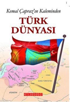 Kemal Çapraz'ın Kaleminden Türk Dünyası - Kitapiks.com
