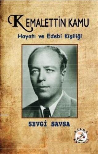 Kemalettin Kamu; Hayatı ve Edebi Kişiliği - Kitapiks.com