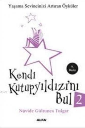 Kendi Kutup Yıldızını Bul 2; Yaşama Sevincinizi Artıran Öyküler