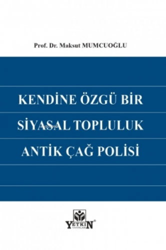 Kendine Özgü Bir Siyasal Topluluk Antik Çağ Polisi - Kitapiks.com