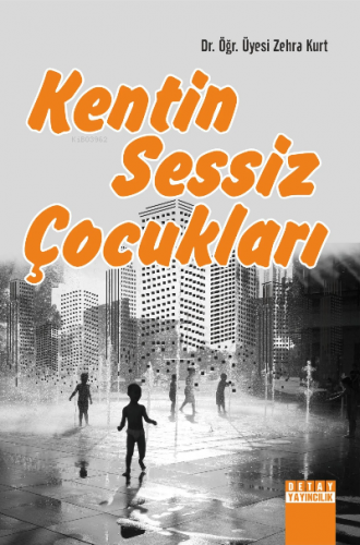 Kentin Sessiz Çocukları - Kitapiks.com