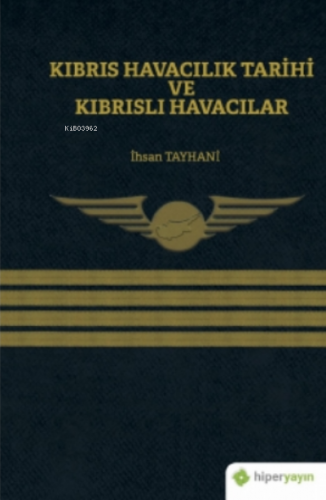 Kıbrıs Havacılık Tarihi ve Kıbrıslı Havacılar - Kitapiks.com