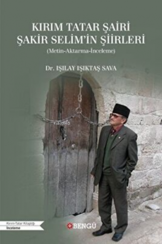 Kırım Tatar Şairi Şakir Selim’İn Şiirleri (Metin-Aktarma-İnceleme) - K