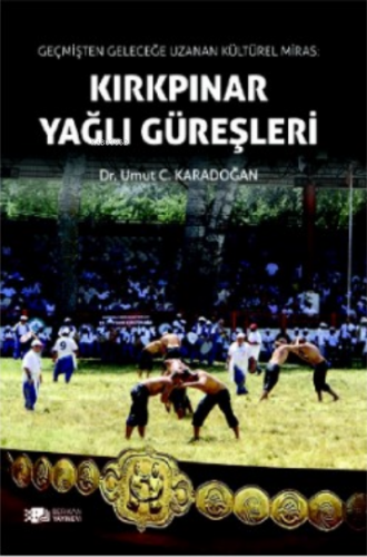 Kırkpınar Yağlı Güreşleri - Kitapiks.com