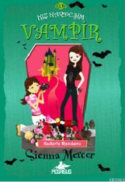 Kız Kardeşim Vampir 10 - Kaderle Randevu - Kitapiks.com