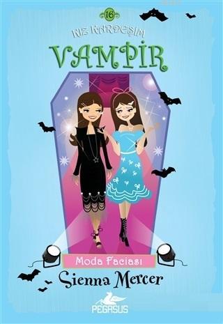 Kız Kardeşim Vampir 16: Moda Faciası - Kitapiks.com