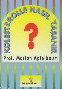 Kolesterolle Nasıl Yaşanır? - Kitapiks.com