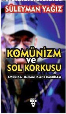 Komünizm ve Sol Korkusu Amerika Jusmat Kontrgerilla - Kitapiks.com