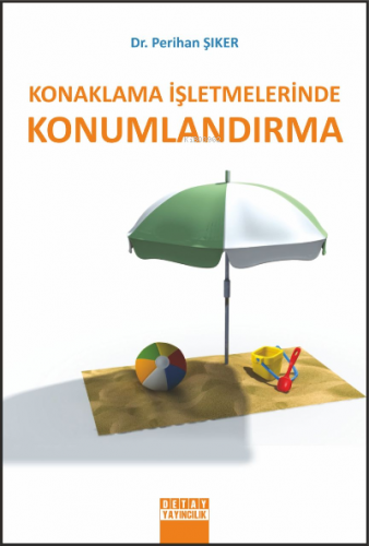 Konaklama İşletmelerinde Konumlandırma - Kitapiks.com