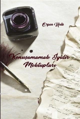 Konuşamamak İyidir Mektupları - Kitapiks.com