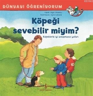 Köpeği Sevebilir miyim? - Dünyayı Öğreniyorum - Kitapiks.com