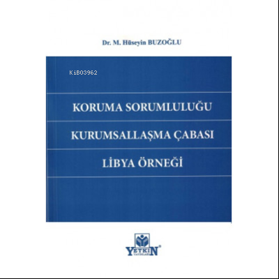 Koruma Sorumluluğu Kurumsallaşma Çabası Libya Örneği