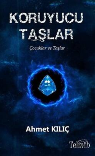 Koruyucu Taşlar - Çocuklar ve Taşlar - Kitapiks.com