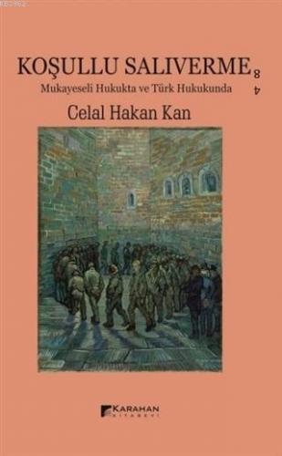 Koşullu Salıverme; Mukayeseli Hukukta ve Türk Hukukunda