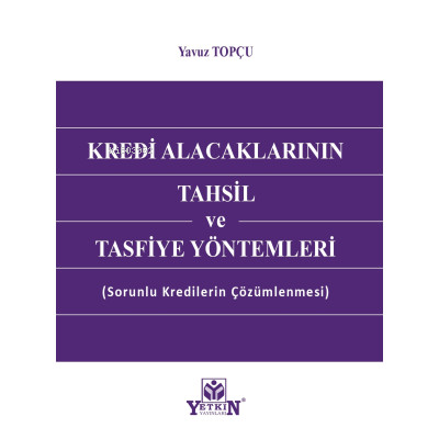 Kredi Alacaklarının Tahsil Ve Tasfiye Yöntemleri