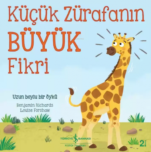 Küçük Zürafanın Büyük Fikri;Uzun Boylu Bir Öykü - Kitapiks.com